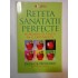 RETETA SANATATII PERFECTE - PATRICK HOLFORD RETETA SANATATII PERFECTE - PATRICK HOLFORD